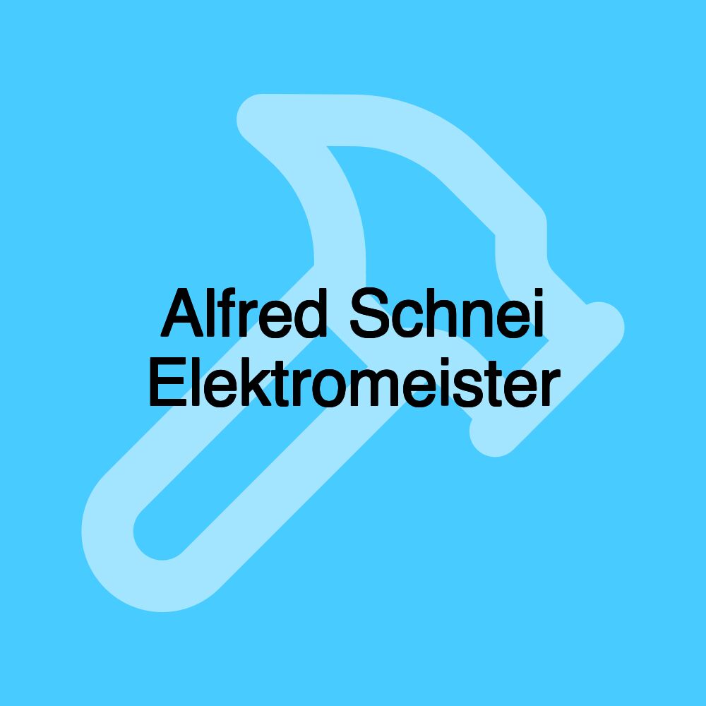 Alfred Schnei Elektromeister