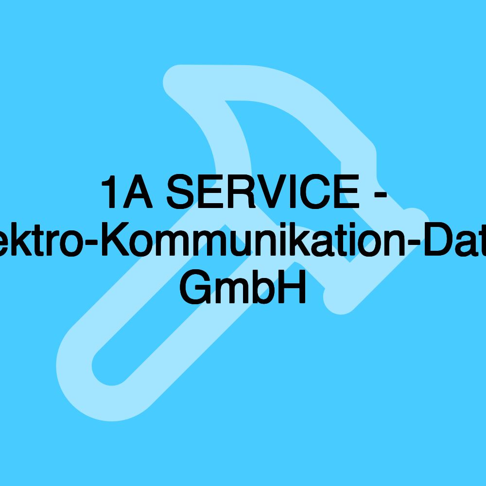 1A SERVICE - Elektro-Kommunikation-Daten GmbH