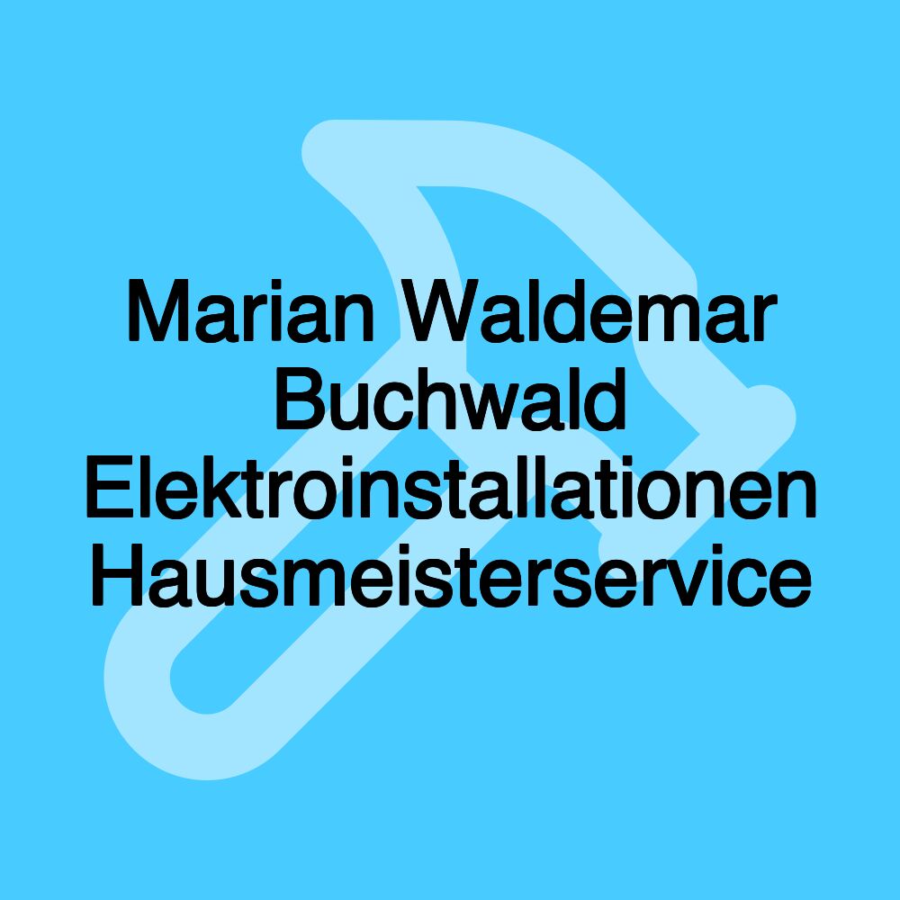 Marian Waldemar Buchwald Elektroinstallationen Hausmeisterservice