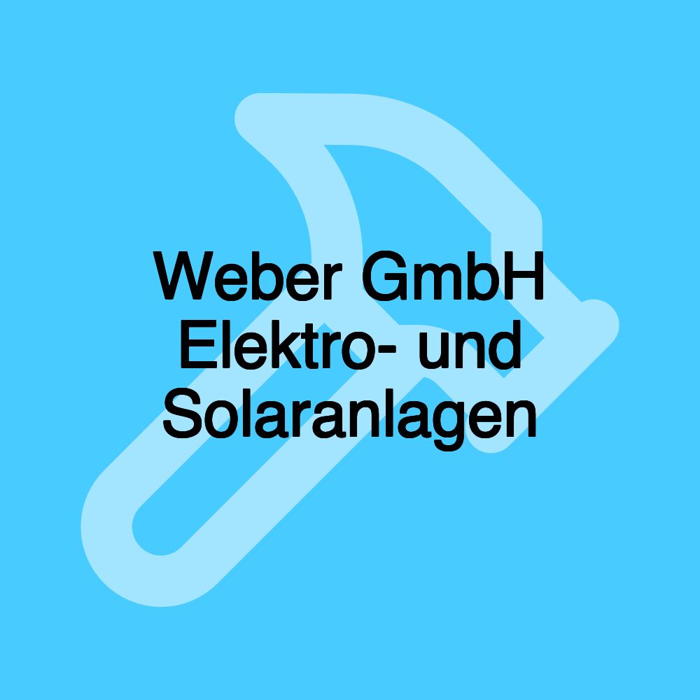 Weber GmbH Elektro- und Solaranlagen