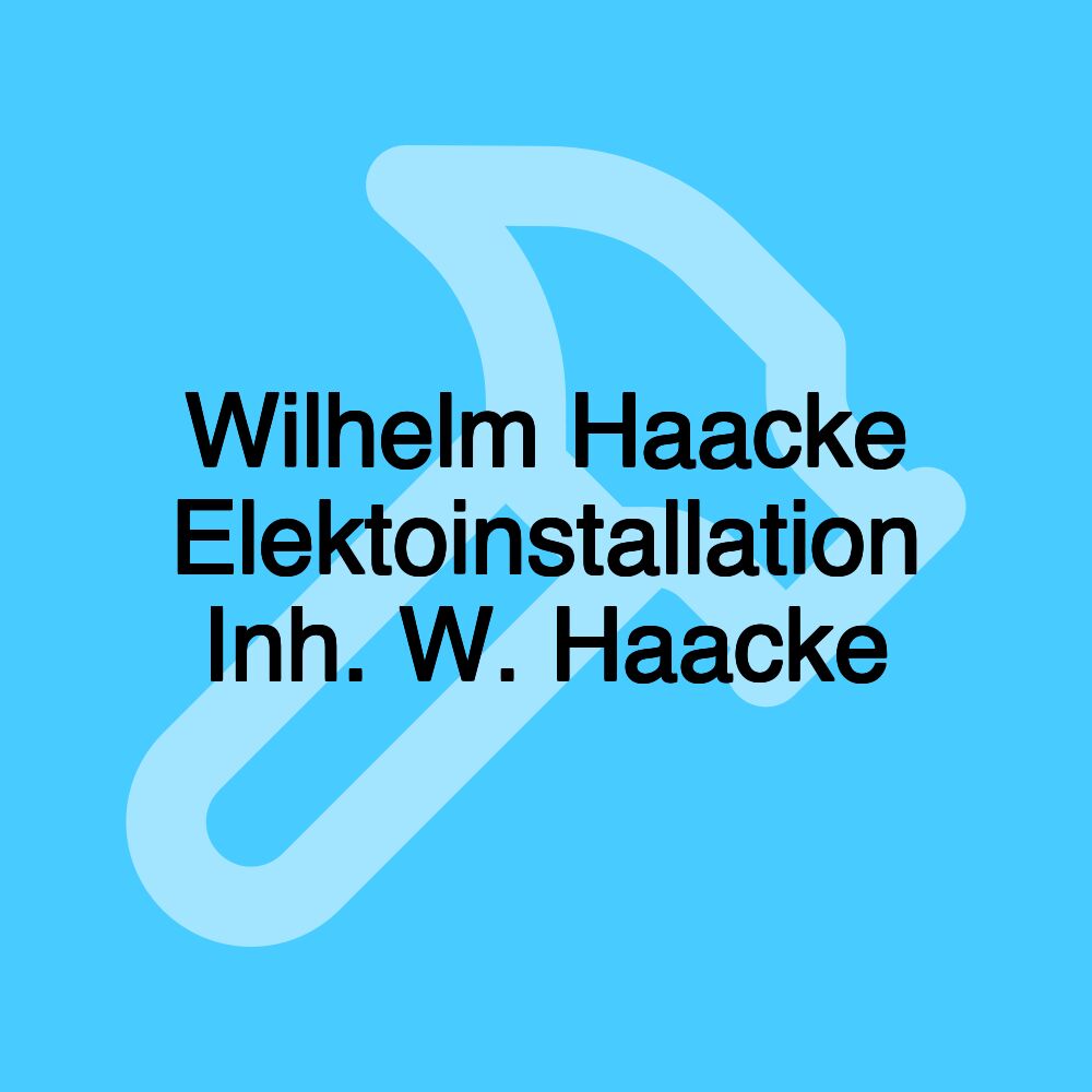 Wilhelm Haacke Elektoinstallation Inh. W. Haacke