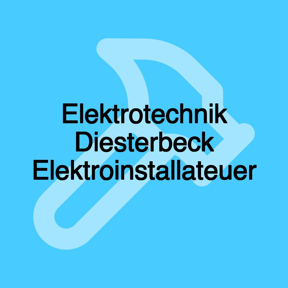 Elektrotechnik Diesterbeck Elektroinstallateuer