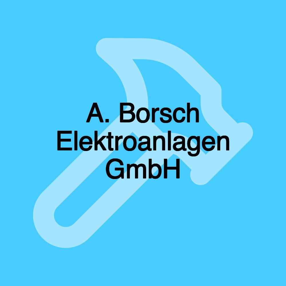 A. Borsch Elektroanlagen GmbH