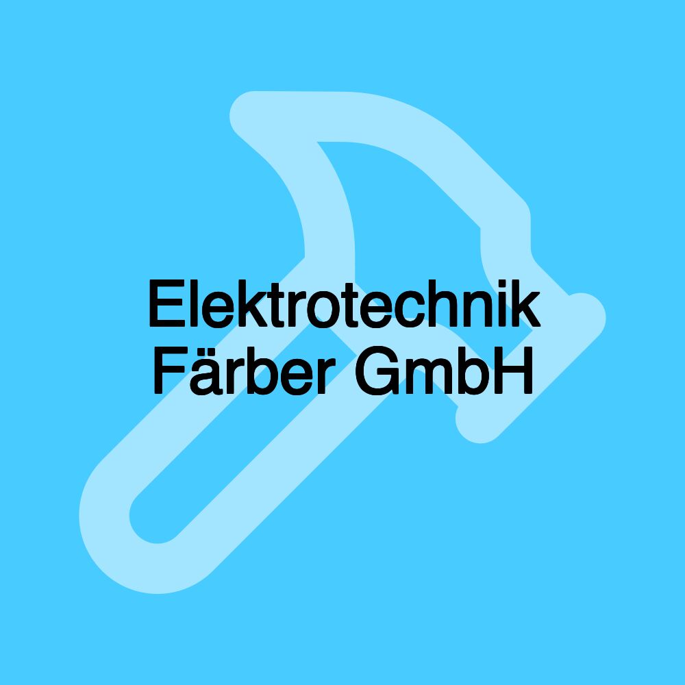 Elektrotechnik Färber GmbH