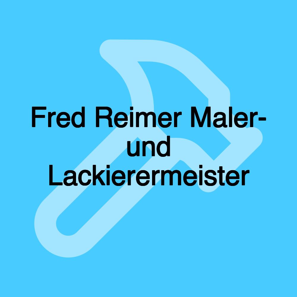 Fred Reimer Maler- und Lackierermeister