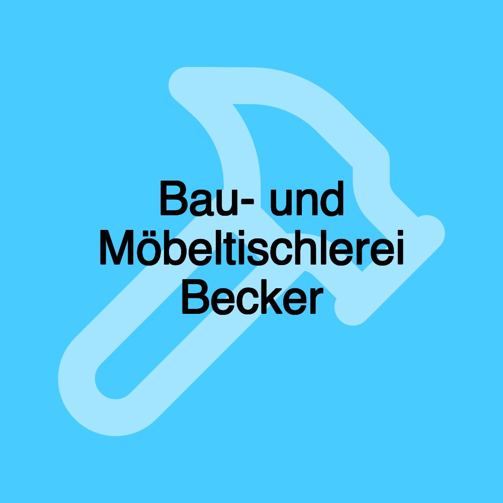 Bau- und Möbeltischlerei Becker