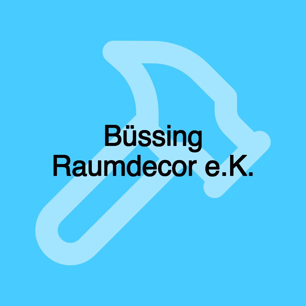 Büssing Raumdecor e.K.