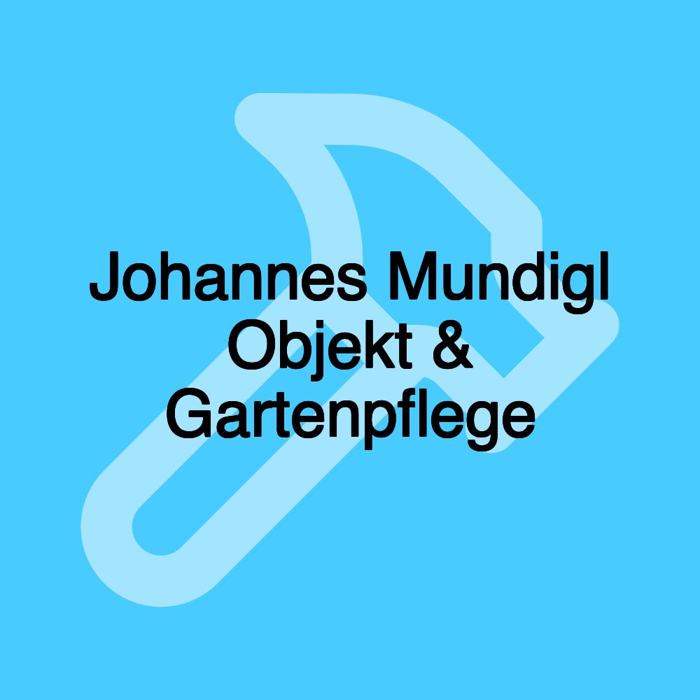 Johannes Mundigl Objekt & Gartenpflege