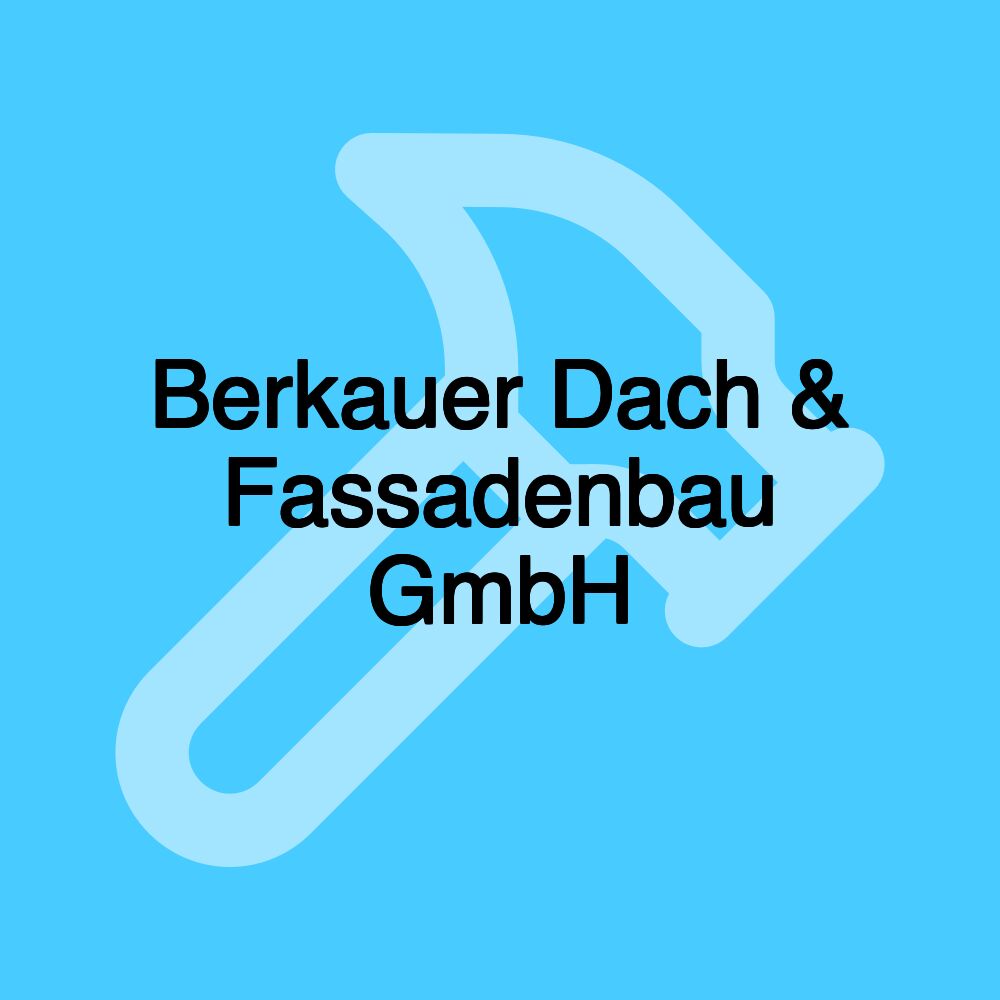 Berkauer Dach & Fassadenbau GmbH