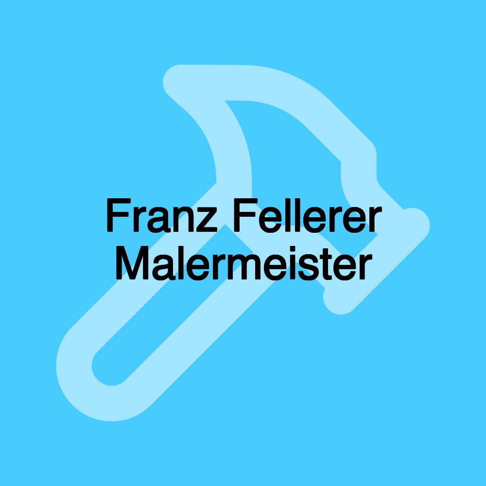 Franz Fellerer Malermeister