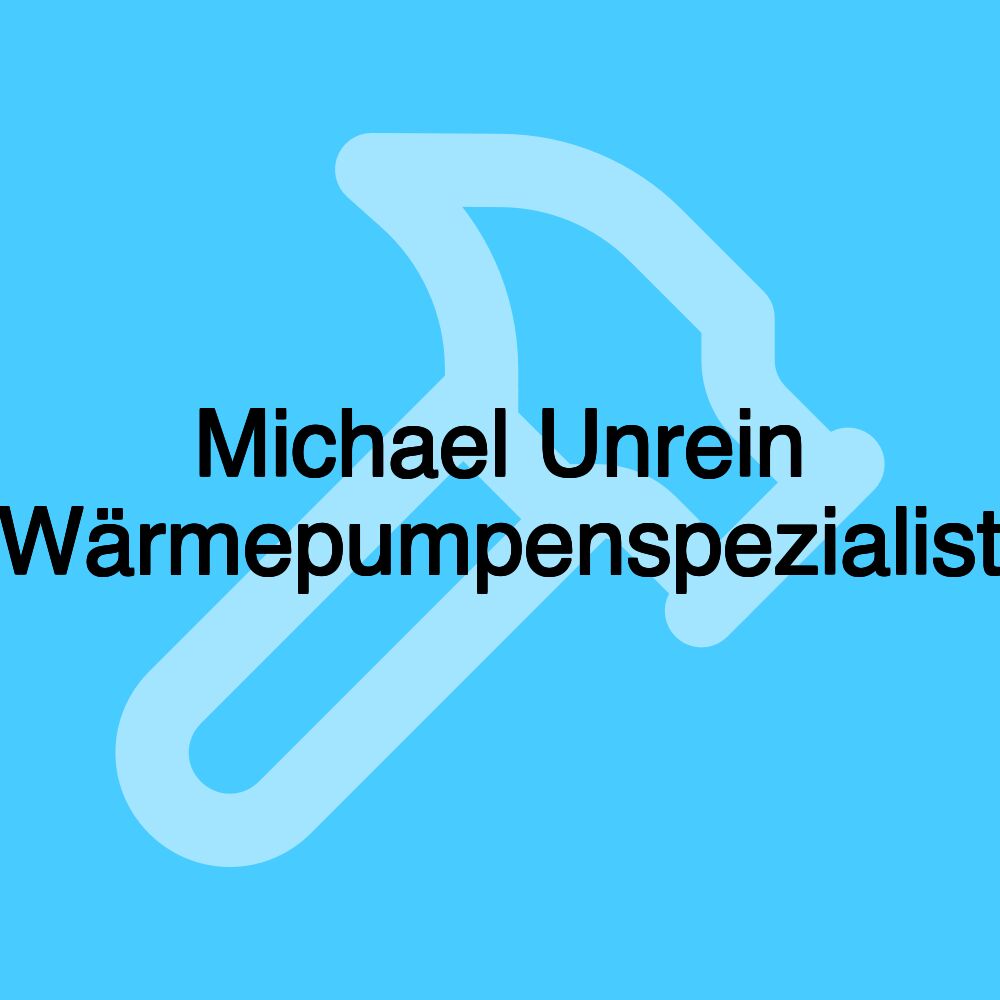 Michael Unrein Wärmepumpenspezialist