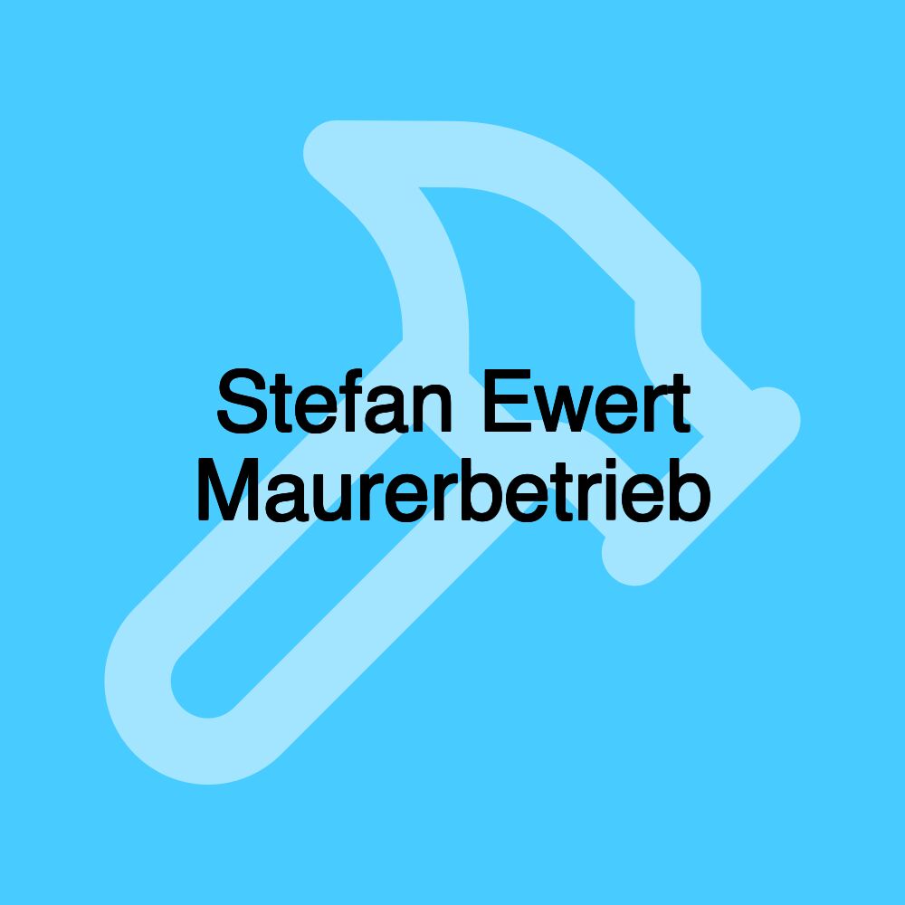 Stefan Ewert Maurerbetrieb