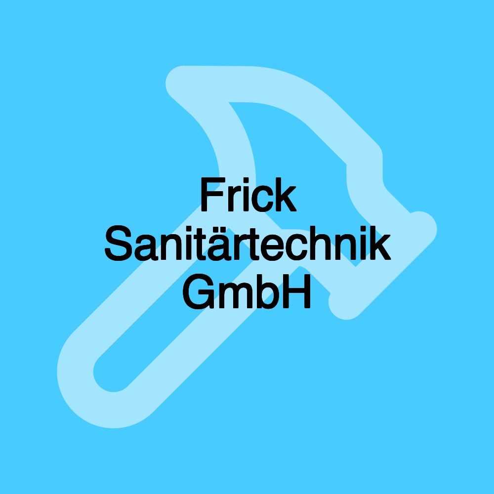 Frick Sanitärtechnik GmbH