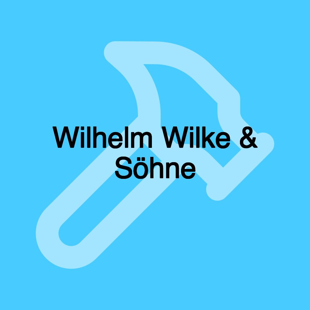 Wilhelm Wilke & Söhne