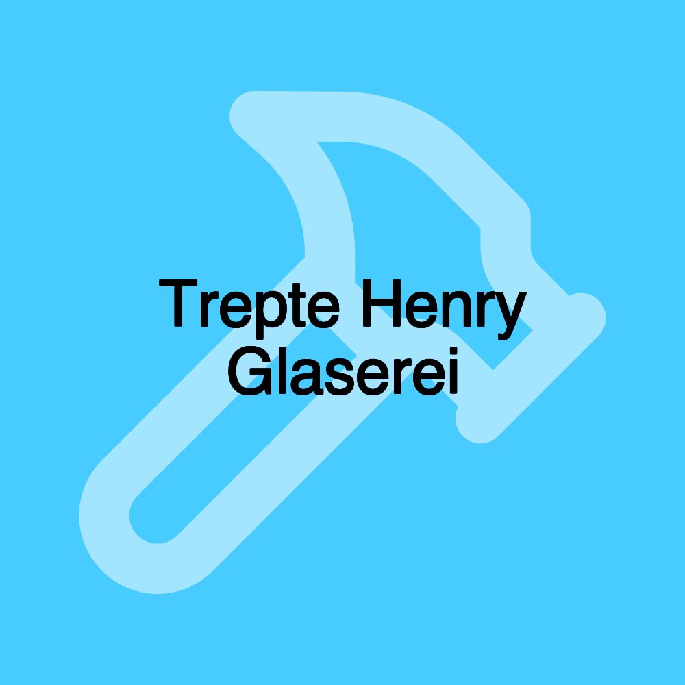 Trepte Henry Glaserei