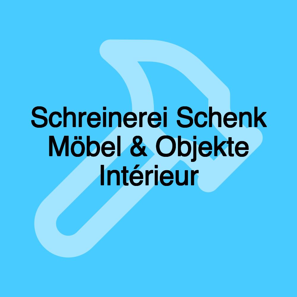 Schreinerei Schenk Möbel & Objekte Intérieur