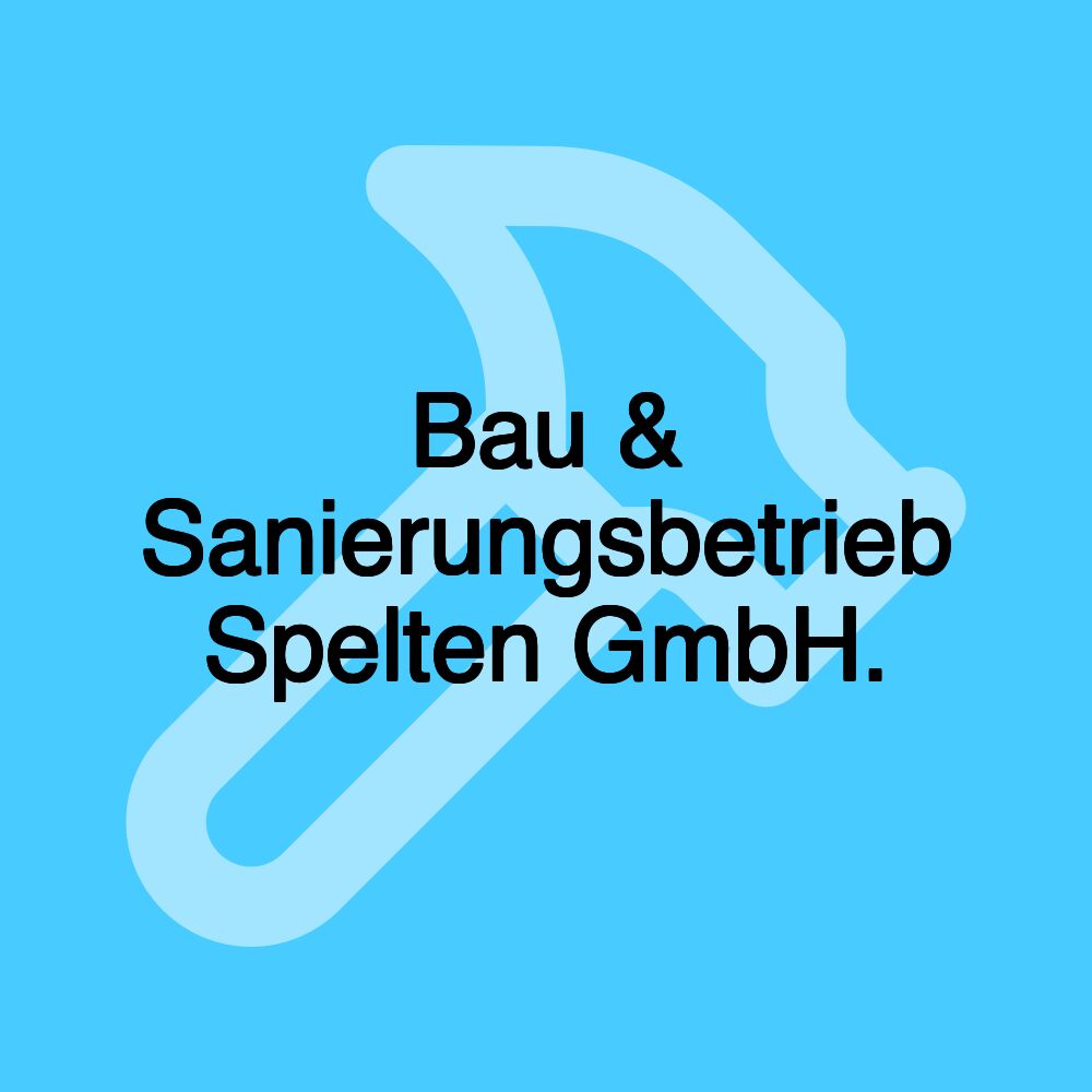 Bau & Sanierungsbetrieb Spelten GmbH.