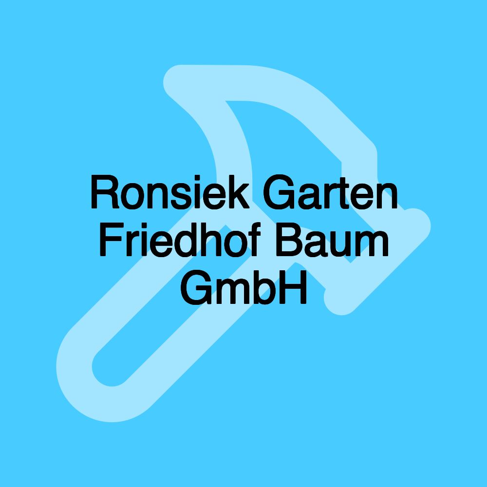 Ronsiek Garten Friedhof Baum GmbH